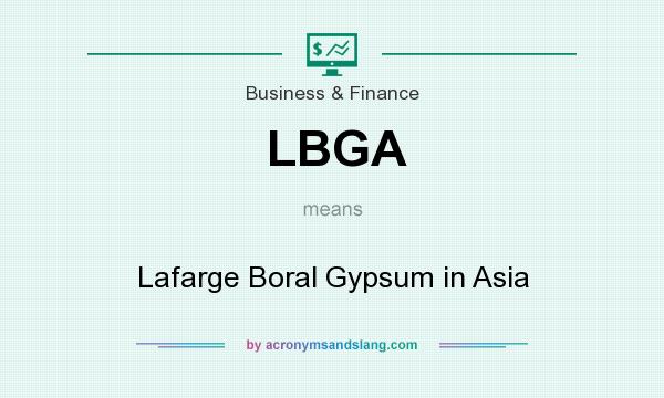 What does LBGA mean? It stands for Lafarge Boral Gypsum in Asia