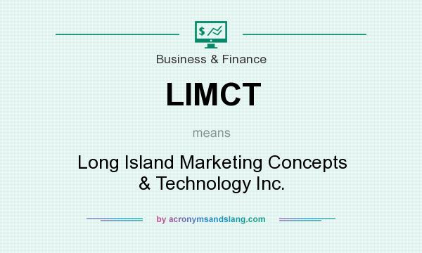 What does LIMCT mean? It stands for Long Island Marketing Concepts & Technology Inc.