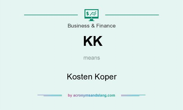 What does KK mean? It stands for Kosten Koper