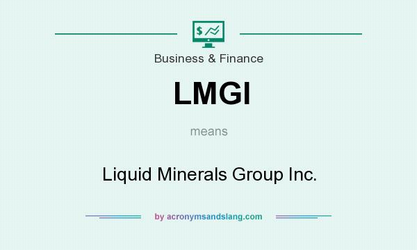 What does LMGI mean? It stands for Liquid Minerals Group Inc.