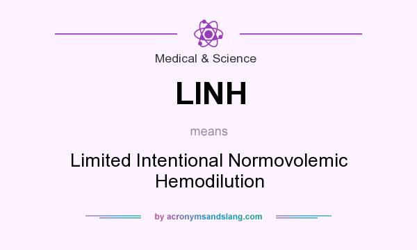 What does LINH mean? It stands for Limited Intentional Normovolemic Hemodilution