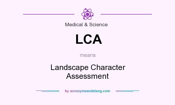 What does LCA mean? It stands for Landscape Character Assessment