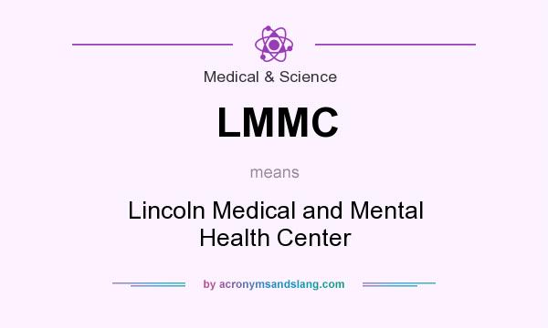 What does LMMC mean? It stands for Lincoln Medical and Mental Health Center