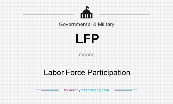What does LFP mean? It stands for Labor Force Participation