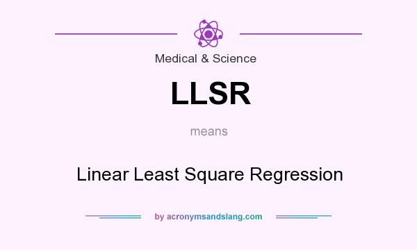What does LLSR mean? It stands for Linear Least Square Regression