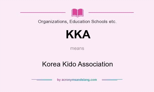 What does KKA mean? It stands for Korea Kido Association