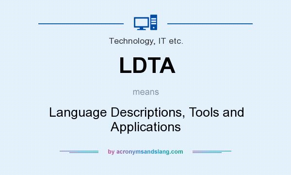 What does LDTA mean? It stands for Language Descriptions, Tools and Applications