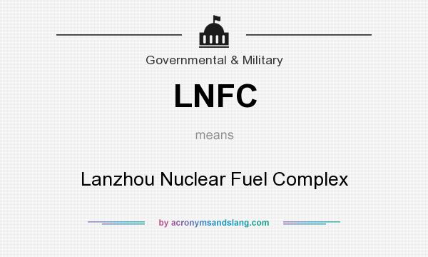 What does LNFC mean? It stands for Lanzhou Nuclear Fuel Complex