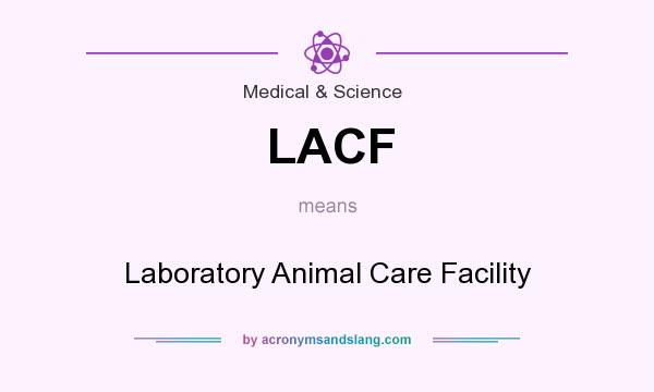 What does LACF mean? It stands for Laboratory Animal Care Facility