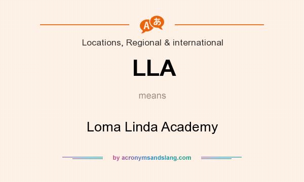 What does LLA mean? It stands for Loma Linda Academy