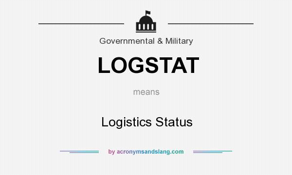 What does LOGSTAT mean? It stands for Logistics Status