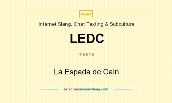 What does LEDC mean? It stands for La Espada de Cain