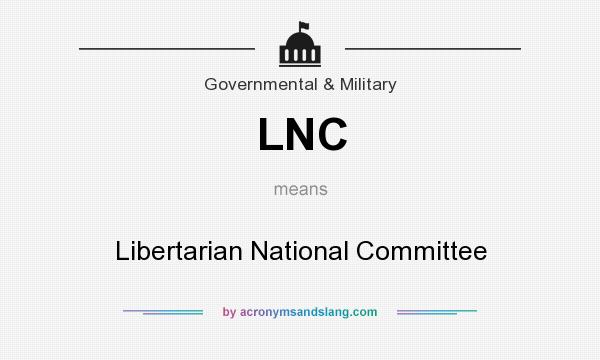 What does LNC mean? It stands for Libertarian National Committee