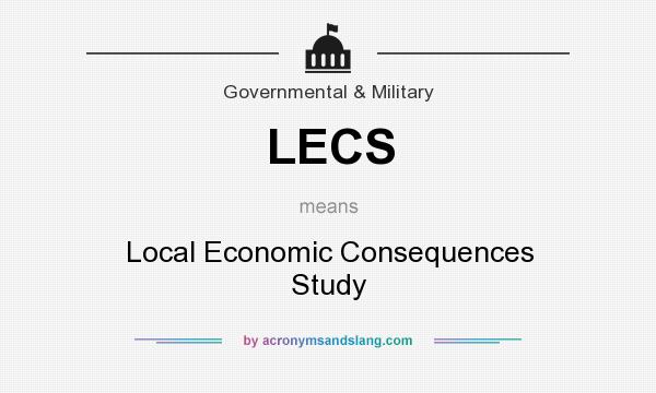 What does LECS mean? It stands for Local Economic Consequences Study