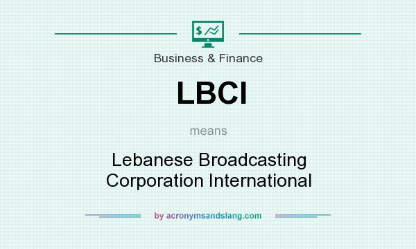 What does LBCI mean? It stands for Lebanese Broadcasting Corporation International