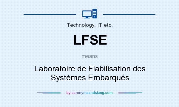 What does LFSE mean? It stands for Laboratoire de Fiabilisation des Systèmes Embarqués