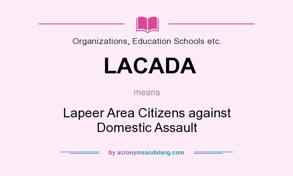 What does LACADA mean? It stands for Lapeer Area Citizens against Domestic Assault