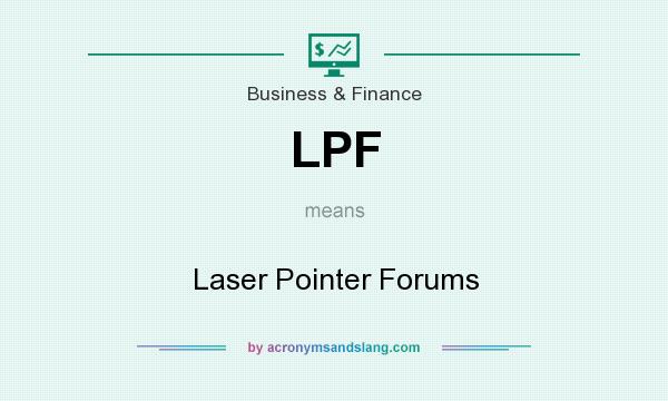 What does LPF mean? It stands for Laser Pointer Forums