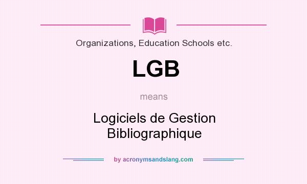 What does LGB mean? It stands for Logiciels de Gestion Bibliographique