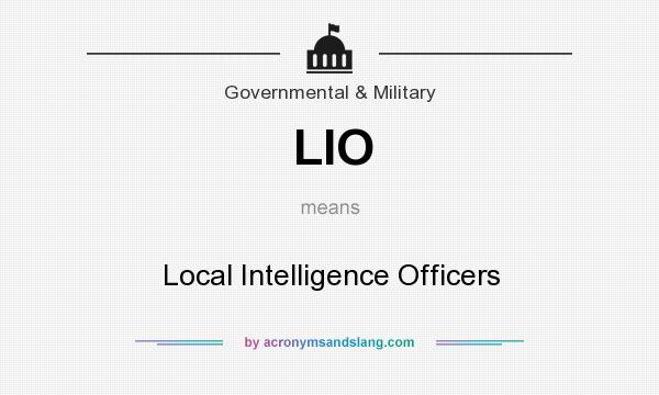 What does LIO mean? It stands for Local Intelligence Officers
