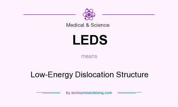 What does LEDS mean? It stands for Low-Energy Dislocation Structure