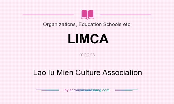 What does LIMCA mean? It stands for Lao Iu Mien Culture Association