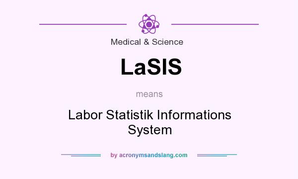 What does LaSIS mean? It stands for Labor Statistik Informations System