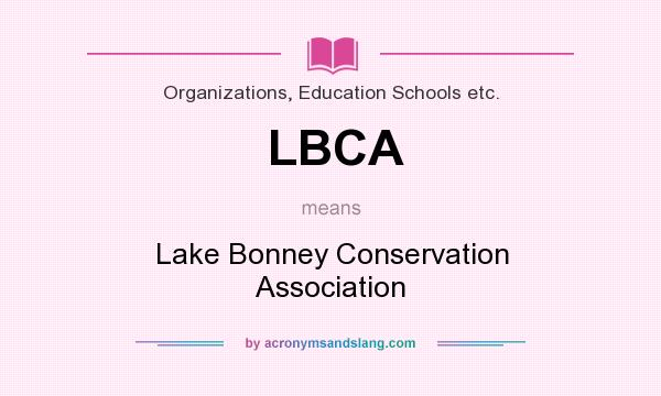 What does LBCA mean? It stands for Lake Bonney Conservation Association
