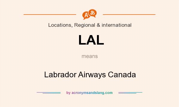 What does LAL mean? It stands for Labrador Airways Canada