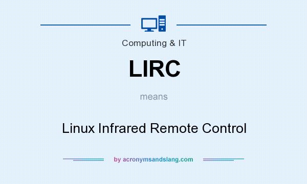 What does LIRC mean? It stands for Linux Infrared Remote Control