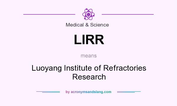 What does LIRR mean? It stands for Luoyang Institute of Refractories Research