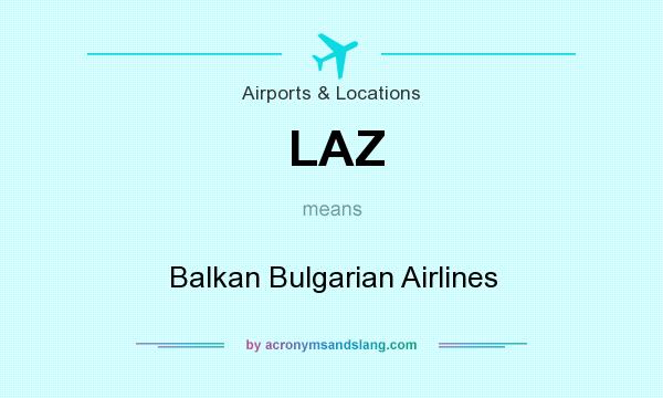 What does LAZ mean? It stands for Balkan Bulgarian Airlines