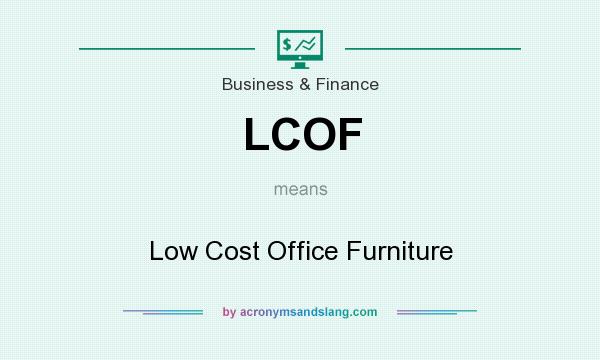 What does LCOF mean? It stands for Low Cost Office Furniture