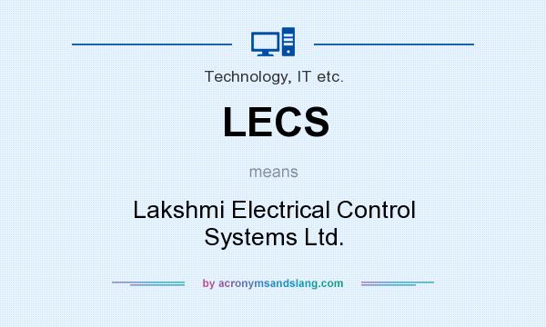 What does LECS mean? It stands for Lakshmi Electrical Control Systems Ltd.