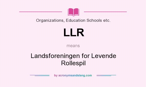 What does LLR mean? It stands for Landsforeningen for Levende Rollespil