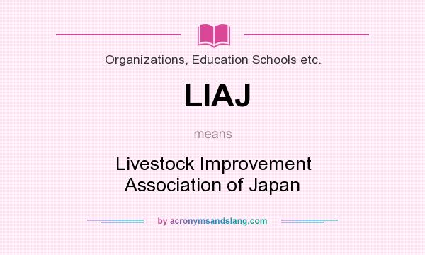 What does LIAJ mean? It stands for Livestock Improvement Association of Japan