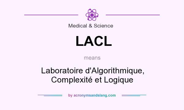 What does LACL mean? It stands for Laboratoire d`Algorithmique, Complexité et Logique