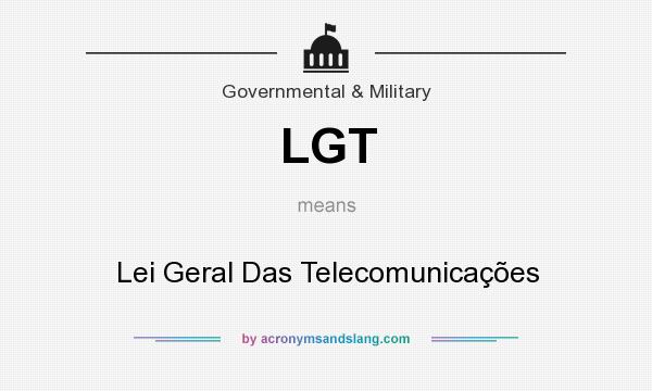 What does LGT mean? It stands for Lei Geral Das Telecomunicações