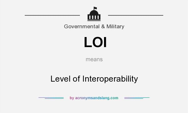 What does LOI mean? It stands for Level of Interoperability