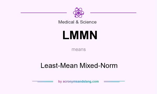 What does LMMN mean? It stands for Least-Mean Mixed-Norm