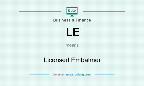 What does LE mean? It stands for Licensed Embalmer