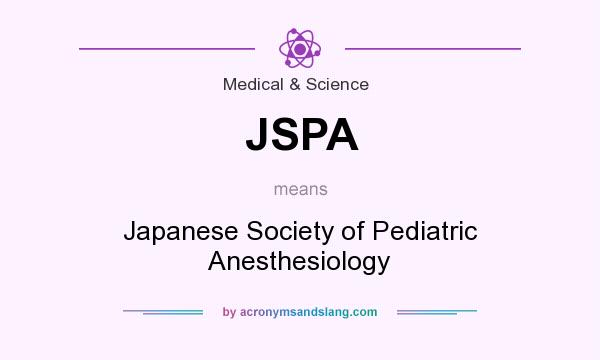 What does JSPA mean? It stands for Japanese Society of Pediatric Anesthesiology