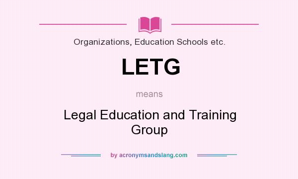 What does LETG mean? It stands for Legal Education and Training Group