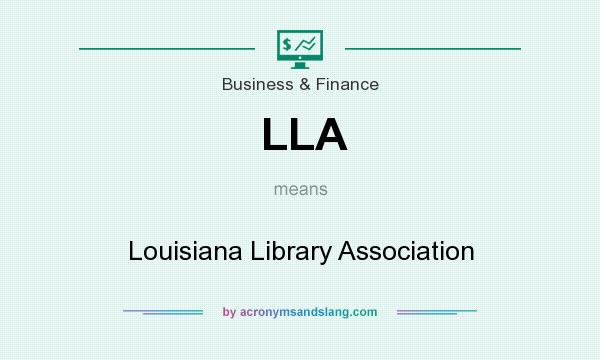 What does LLA mean? It stands for Louisiana Library Association