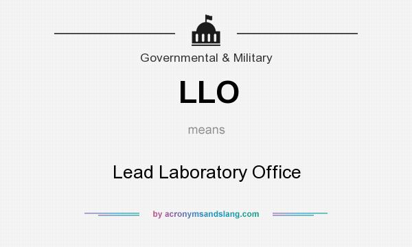 What does LLO mean? It stands for Lead Laboratory Office
