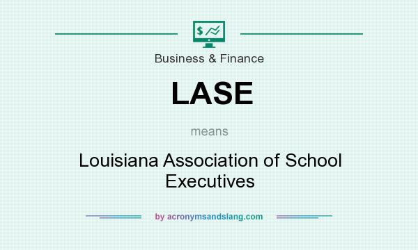 What does LASE mean? It stands for Louisiana Association of School Executives