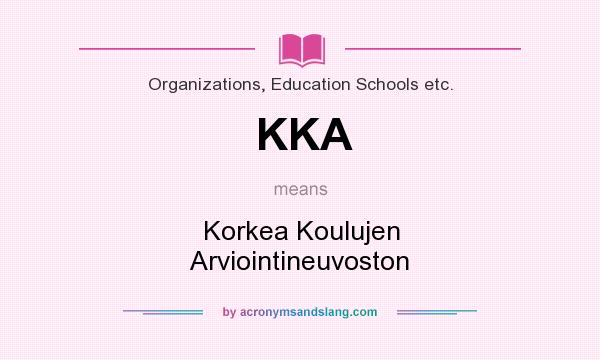 What does KKA mean? It stands for Korkea Koulujen Arviointineuvoston