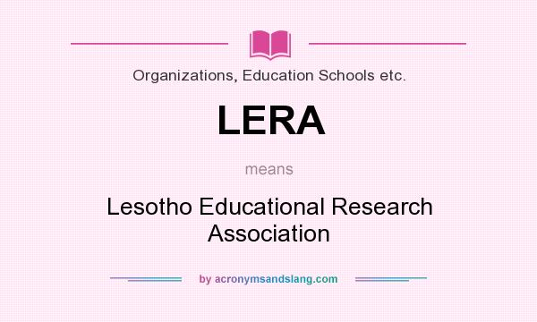 What does LERA mean? It stands for Lesotho Educational Research Association