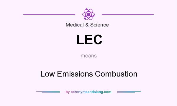 What does LEC mean? It stands for Low Emissions Combustion