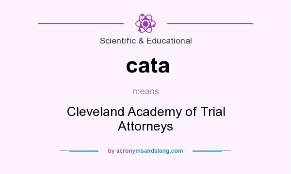 What does cata mean? It stands for Cleveland Academy of Trial Attorneys